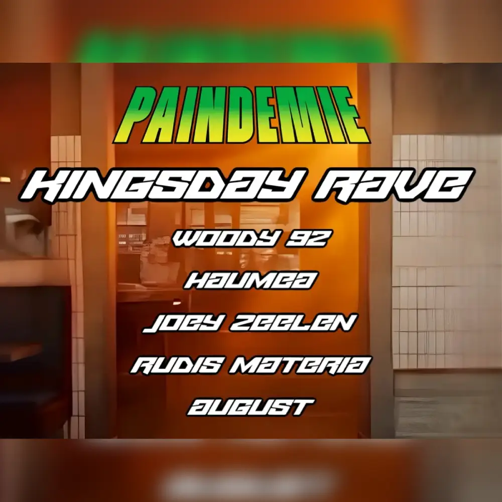 Paindemie KINGSDAY RAVE with Woody 92